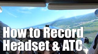 How to Record Headset and ATC Aviation Videos